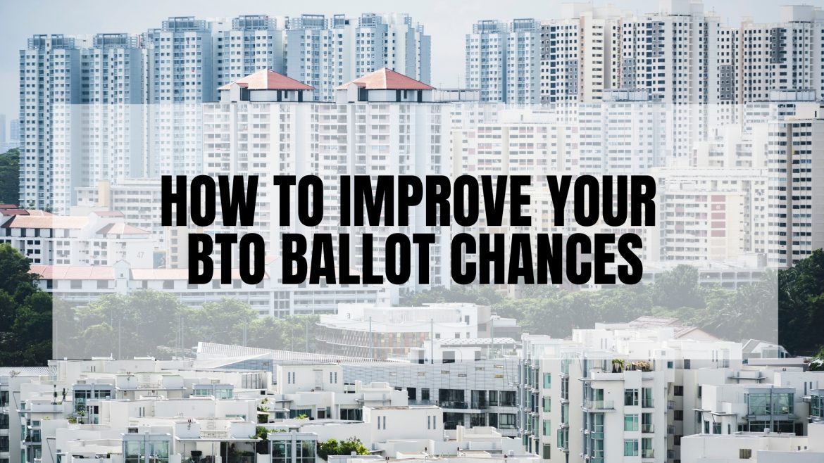 How to Improve Your BTO Ballot Chances